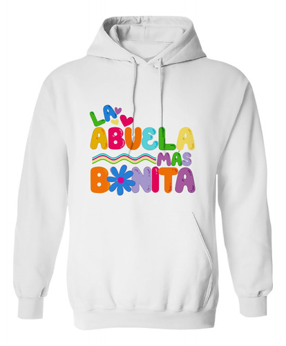 Sudadera Con Gorro La Abuela Más Bonita