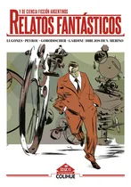 Comprar Relatos Fantásticos Y De Ciencia Ficción Argentinos - Gorodi