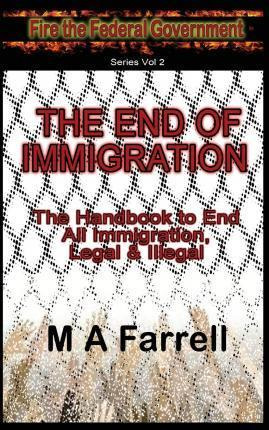 Libro The End Of Immigration : The Handbook To End All Im...