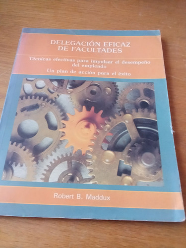 Delegación Eficaz De Facultades - Robert B. Maddux