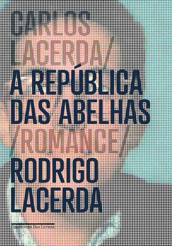 A república das abelhas, de Lacerda, Rodrigo. Editora Schwarcz SA, capa mole em português, 2013