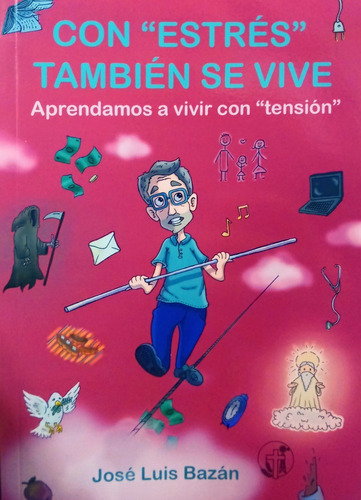 Con Estrés También Se Vive - José Luis Bazán