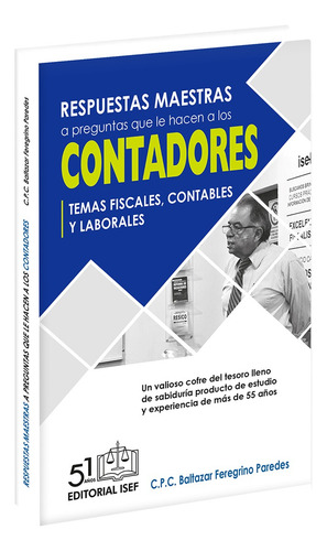 Respuestas Maestras A Preguntas Que Le Hacen A Los Contadores, De Baltazar Feregrino Paredes. Editorial Ediciones Fiscales Isef, Tapa Blanda En Español, 2025