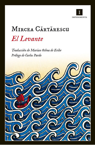 El Levante. Mircea Cartarescu. Impedimenta