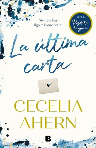 La Última Carta El Club Posdata : Te Quiero - Cecelia Ahern