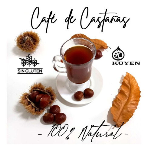 Cafe De Castañas Küyen 100 Grs