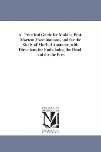 Libro: A Practical Guide For Making Postmortem Examinations,