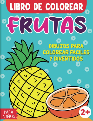 Libro: Frutas Libro De Colorear Para Niños: Un Libro De Colo