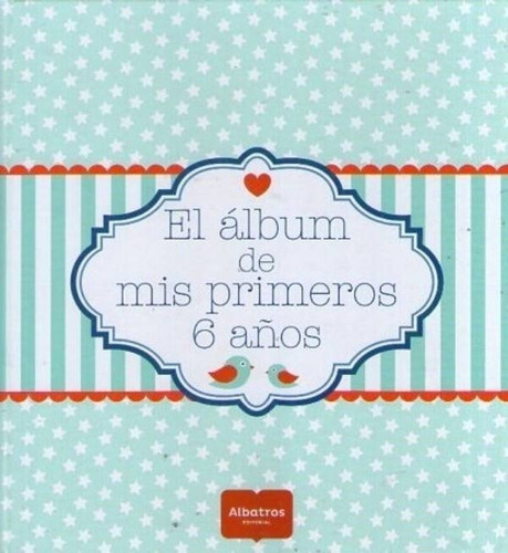 Libro El Álbum De Mis Primeros 6 Años 