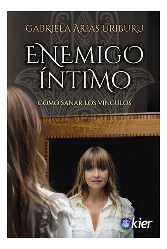 Enemigo Intimo - Gabriela Arias Uriburu - Libro Kier