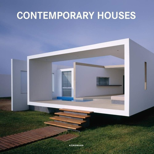 Contemporary houses, de Claudia Martinez Alonso. Editorial Konemann en inglés