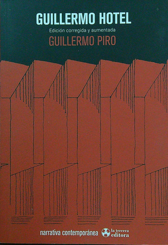 Guillermo Hotel - Guillermo Piro, De Piro, Guillermo. Editorial La Tercera Editora, Tapa Blanda En Español, 2020