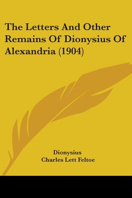 Libro The Letters And Other Remains Of Dionysius Of Alexa...