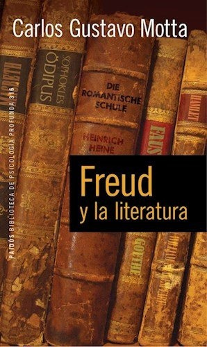 Freud Y La Literatura - Carlos Gustavo Motta