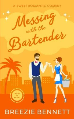 Messing With The Bartender A Sweet Romanticedy.., de Bet, Breezie. Editorial Independently Published en inglés