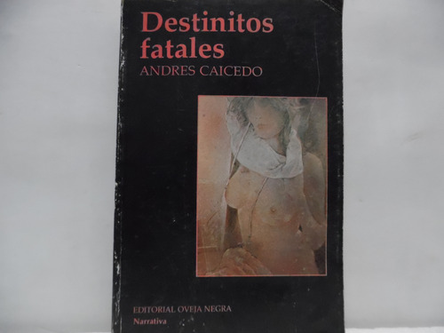 Destinos Fatales / Andrés Caicedo / Oveja Negra 