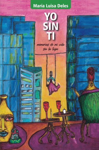 Libro: Yo Sin Ti: Memorias De Mi Vida Sin La Tuya (spanish E