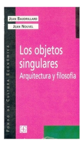 Los Objetos Singulares, Arquitecura Y Filosofia, Jean Nouvel