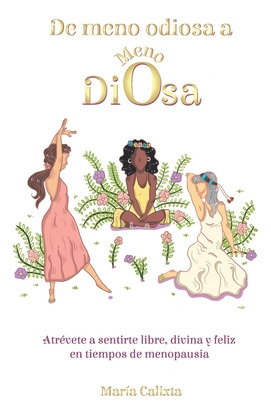 Libro De Meno Odiosa A Meno Diosa: Atrã©vete A Sentirte L...