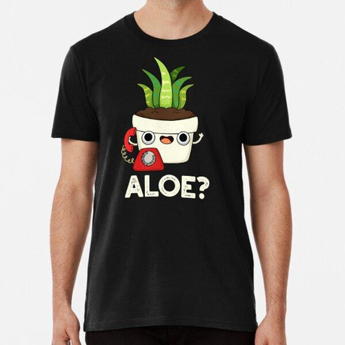 Remera Aloe Funny Aloe Vera Plant Puns (bg Oscuro) Algodon P