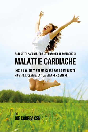 Libro: 64 Ricette Naturali Per Le Persone Che Soffrono Di Ma