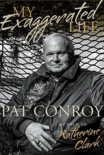 Libro:  My Exaggerated Life: Pat Conroy