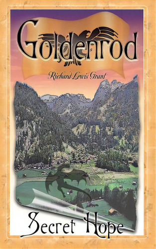 Goldenrod: Secret Hope, De Grant, Richard Lewis. Editorial Createspace, Tapa Blanda En Inglés