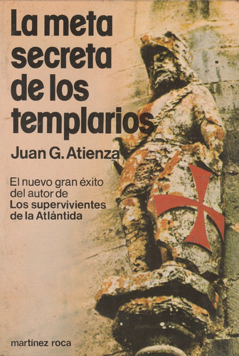 La Meta Secreta De Los Templarios- Juan Atienza