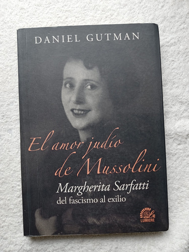 El Amor Judio De Mussolini - Margherita Sarfatti - D. Gutman