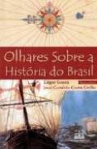 Olhares Sobre A História Do Brasil - Primeira Impressao