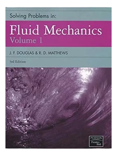 Solving Problems In Fluid Mechanics Vol 1