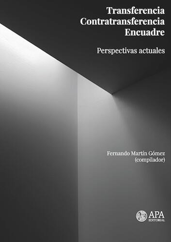 Transferencia. Contratransferencia. Encuadre De Martín Gómez