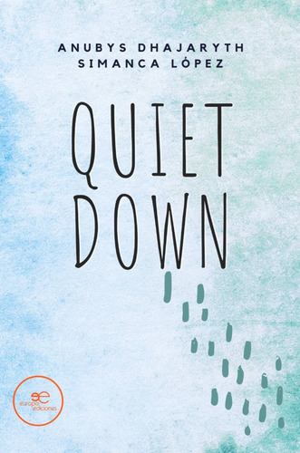 Quiet Down - Simanca López, Anubys Dhajaryth  - * 