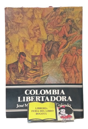 Colombia Libertadora - Jose Manuel Saavedra - Independencia