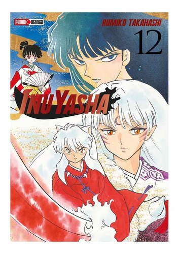 Panini Manga Inuyasha N.12: Inuyasha, De Rumiko Takahashi. Serie Inuyasha, Vol. 12. Editorial Panini, Tapa Blanda En Español, 2019
