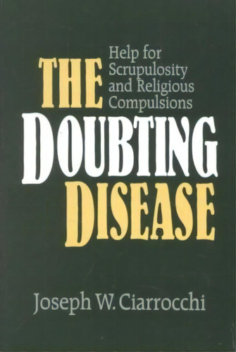 The Doubting Disease, De Joseph W. Ciarrochi. Editorial Paulist Press International U S, Tapa Blanda En Inglés