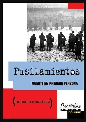 Fusilamientos - Gonzalez, Horacio R