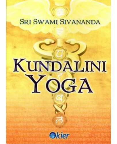 Libro Kundalini Yoga - Sri Swami Sivananda - Editorial Kier