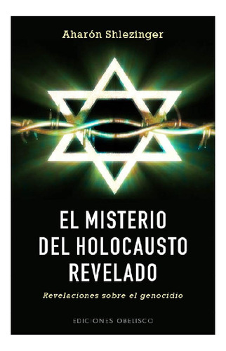 El Misterio Del Holocausto Revelado