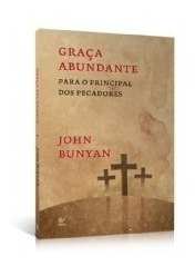 Graça Abundante Livro  John Bunyan   Ed Vida