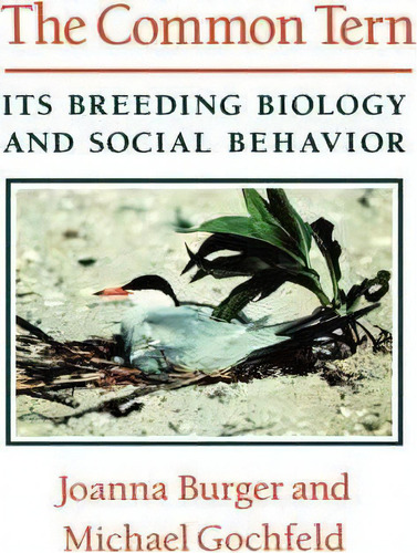The Common Tern : Its Breeding Biology And Social Behavior, De Joanna Burger. Editorial Columbia University Press, Tapa Dura En Inglés