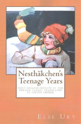 Nesthaekchen's Teenage Years, De Else Ury. Editorial Createspace Independent Publishing Platform, Tapa Blanda En Inglés