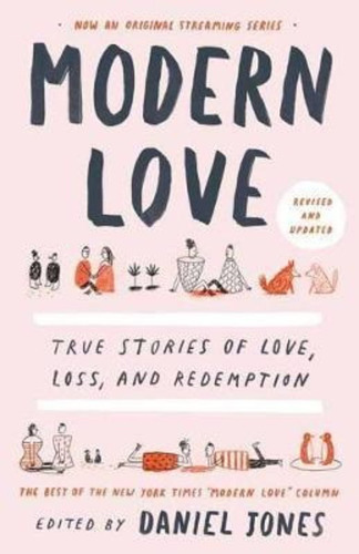 Modern Love, Revised And Updated : True Stories Of Love, Loss, And Redemption, De Daniel Jones. Editorial Random House Usa Inc, Tapa Blanda En Inglés