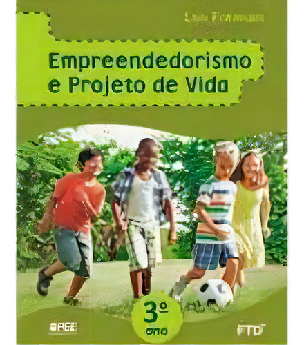 Empreendedorismo E Projeto De Vida 3 Ano, De Leo Fraiman. Editora Ftd, Capa Mole, Edição 1 Em Português, 2016