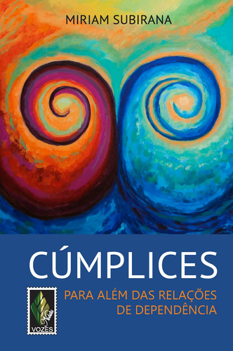 Cúmplices: Para além das relações de dependência, de Subirana, Miriam. Editora Vozes Ltda., capa mole em português, 2013
