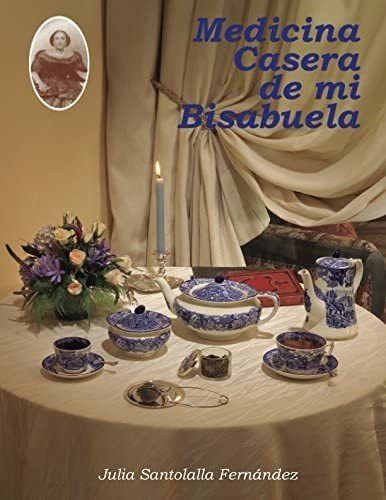 Libro:medicina Casera De Mi Bisabuela (spanish Edition)