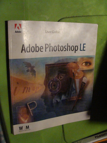 Libro Adobe Photoshop Le , User Guide  , Año 1995 , 140 Pagi
