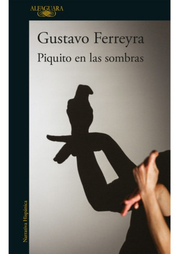 Piquito En Las Sombras - Ferreyra Gustavo (libro) - Nuevo