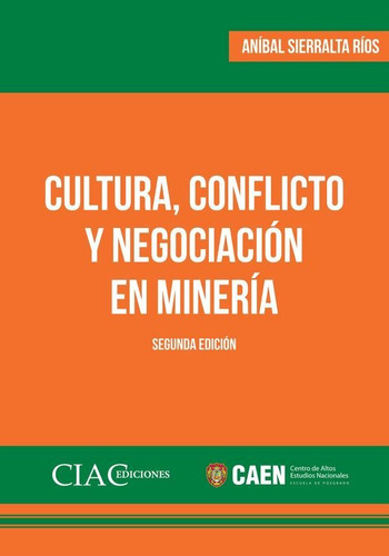 Cultura, Conflicto Y Negociación En Minería - Aníbal Sier...