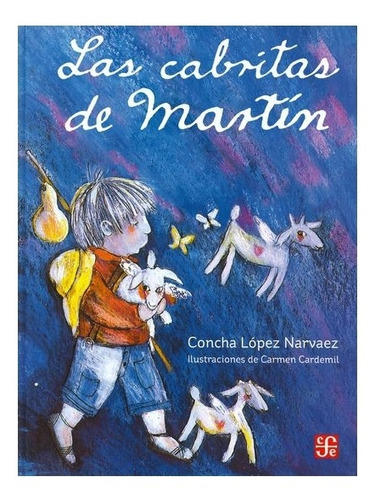 Las Cabritas De Martín, De López Narváez, Cha (texto) Y Carmen Cardemil (ilus.). Editorial Fondo De Cultura Económica, Tapa Blanda En Español, 1994